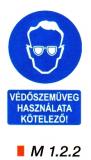 védőszemüveg használata kötelező! m 1.2.2