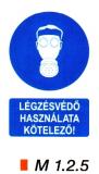 Légzésvédő használata kötelező! m 1.2.5