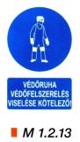 Védőruha, védőfelszerelés viselése kötelező m 1.2.13