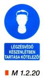 Légzésvédő készenlétben tartása kötelező! m 1.2.20