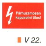 Párhuzamosan kapcsolni tilos! v 22