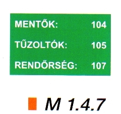 Mentők: 104; Tűzoltók: 105; Rendőrség: 107  m 1.4.7