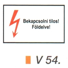 v54_Bekapcsolni tilos! Földelve!