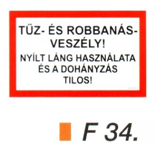 Tüz- és robbanásveszély! Nyílt láng használata és a dohányzás tilos! F34